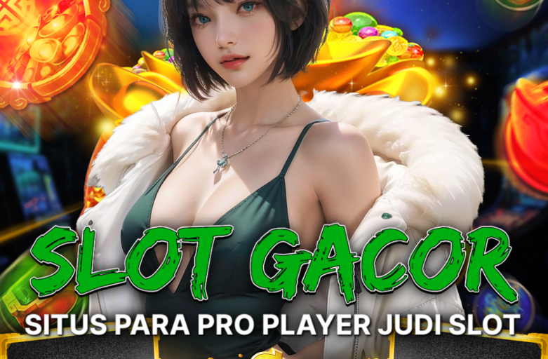 Slot Gacor: Situs Slot Terbaik Dengan Peluang Jackpot Besar